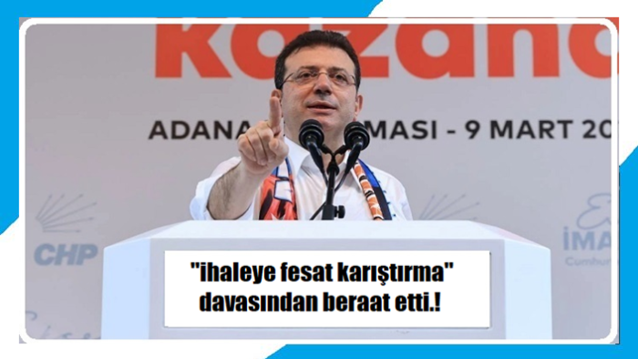 Ekrem İmamoğlu, "ihaleye fesat karıştırma" davasından beraat etti